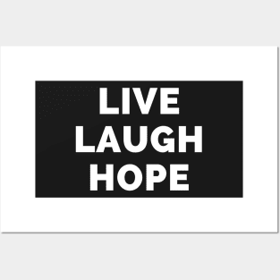 Live Laugh Hope - Black And White Simple Font - Funny Meme Sarcastic Satire Posters and Art